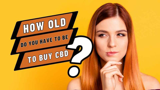 How Old Do You Have to Be to Buy CBD