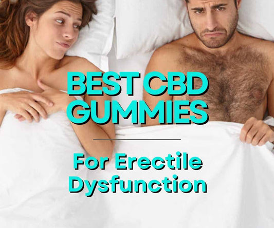 Best CBD Gummies for Erectile Dysfunction