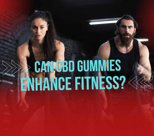 Can CBD Gummies Enhance Fitness