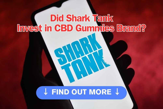 Did Shark Tank Invest in CBD Gummies